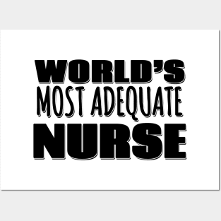 World's Most Adequate Nurse Posters and Art